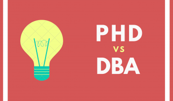 Difference Between PhD vs Doctorate in Business Admin (DBA)
